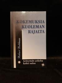 Kokemuksia kuoleman rajalta - Seitsemän askelta kohti valoa