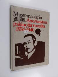 Mustemaalarin jäljiltä : Ano Airiston pakinoita vuosilta 1934-1940