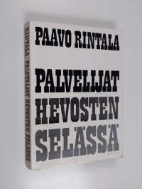 Palvelijat hevosten selässä : proosaa