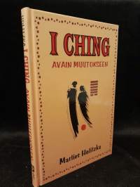 I Ching : Avain muutokseen