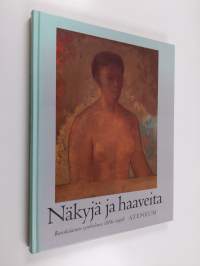 Näkyjä ja haaveita : ranskalainen symbolismi 1886-1908