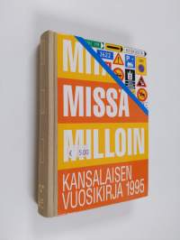 Mitä missä milloin 1995 : kansalaisen vuosikirja