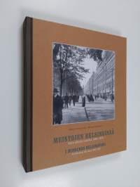 Muistojen Helsingissä : kuva-albumi vuosilta 1900-1939 = I minnenas Helsingfors : en bildalbum från åren 1900-1939