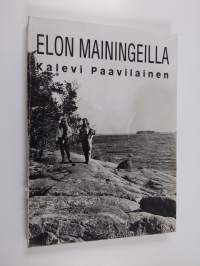 Elon mainingeilla (tekijän omiste)