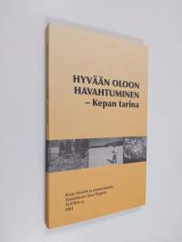 Hyvään oloon havahtuminen : Kepan tarina