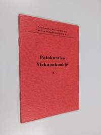 Palokuntien virkapukuohje : Virkapukuohje palokunnille : palokuntien keskusliitto ry:n ja Suomen palopäällystöliitto ry:n hyväksymä