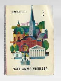 Vaellamme WienissäKirjaTalas, Lemmikki WSOY 1962