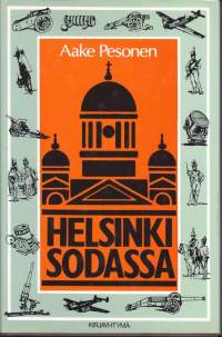 Helsinki sodassa, 1985. 1.p. Helsingin sotahistoria varhaishistoriallisista ajoista jatkosodan taisteluihin 1944. (Sota, sotahistoria)