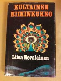 Kultainen riikinkukko / Liisa Nevalainen. P. !981.
