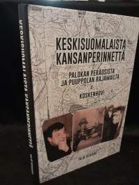 Keskisuomalaista kansanperinnettä - Palokan peräosista ja Puuppolan rajamailta &amp; Koskenhovi