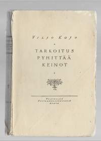 Tarkoitus pyhittää keinot : romaaniKirjaKojo, Viljo , 1891-1966Otava 1923.