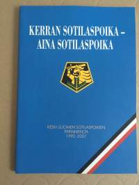 Kerran sotilaspoika - aina sotilaspoika - Keski-Suomen sotilaspoikien perinnekilta 1992-2007