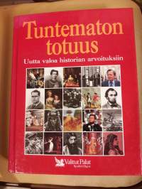 Tuntematon totuus. Uutta valoa historian arvoituksiin. Alkuasukaskansoista luonnon ilmiöihin. P.1992.