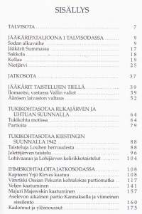 Kohtaloita sodissamme, 2000. Yksittäisten sotilaiden ja siviilien kohtaloita ja omakohtaisia sotakokemuksia kaiken kauhun keskeltä.