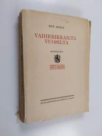 Vaiherikkailta vuosilta : muistelmia 1 - Toiminta yliopistossa ja senaatissa routavuosina