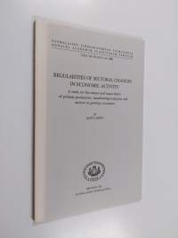 Regularities of Sectoral Changes in Economic Activity - A Study on the Output and Input Shares of Primary Production, Transforming Industries and Services in Grow...