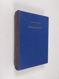 Testamentti : romaanit