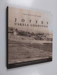 Jottei Uskela unohtuisi : Uskelan opintorahastosäätiön 40-vuotishistoriikki 1967-2007