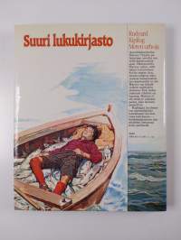 Suuri lukukirjasto 1-12 + Topelius (kuvitetut) : Meren urhoja ; Prinssi ja kerjäläispoika ; Aarresaari ; Robinson Crusoe ; Gulliverin matkat ; Tsaarin kuriiri ; D...