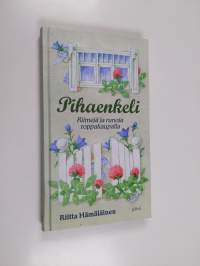 Pihaenkeli : riimejä ja runoja roppakaupalla - Riimejä ja runoja roppakaupalla