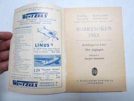 Hobby Boken 1953 - Modellflyg - Modelljärnvägar - Modellbåtar - Modellracer / Ritningar, byggnadsbekrivningar, reportage, regler