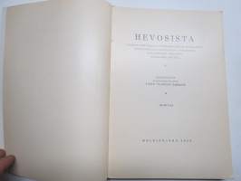 Hevosista - Valikoima kertoelmia ja tutkielmia tekijän hevosaiheita koskettelevasta kirjallisesta tuotannosta, silmälläpitäen erikoisesti suomalaista hevosta