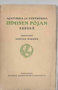 Ajatuksia ja kysymyksiä ihmisen pojan edessäKirjaWikner, Pontus  ; Talvio, Maila , 1871-1951WSOY 1922