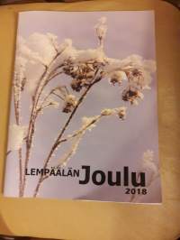 Lempäälän joulu v.2018.Mukavia muisteluja vuosien takaa. Tutkittua tietoa paikoista ja tapahtumista.