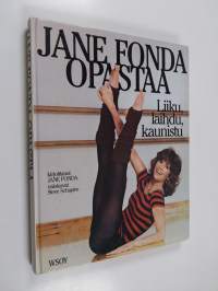 Jane Fonda opastaa : liiku, laihdu, kaunistu