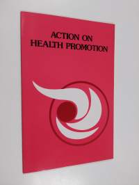 Action on health promotion : approaches to advocacy and implementation