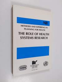 Methods and experience in planning for health : The role of health systems research : the report of an international workshop held at the Nordic School of Public ...