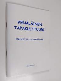 Venäläinen tapakulttuuri : perinteitä ja nykypäivää