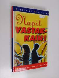 Napit vastakkain : ristiriidoista aukeaa mahdollisuuksia