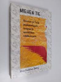 Miehen tie : ihminen ja taide psykoanalyysin, terapian ja semiotiikan näkökulmasta