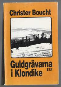 Guldgrävarna i KlondikeKirjaBoucht, Christer , Ekenäs tryckeri 1981.