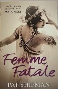 Femme Fatale. (Elämäkerta)