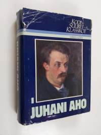 Kodin suuret klassikot : Juhani Aho 1