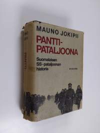 Panttipataljoona : suomalaisen SS-pataljoonan historia