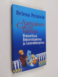 Aamiainen Cocon kanssa : Brysselissä, Amsterdamissa ja Luxemburgissa