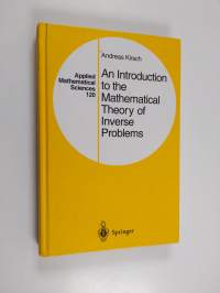 An introduction to the mathematical theory of inverse problems