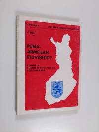 Puna-armeijan etuvartio? : puhetta Suomen puolustuspolitiikasta
