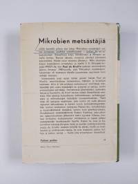 Mikrobien metsästäjiä : kuvauksia tutkijoiden taisteluista ihmiskunnan vaarallisimpia vihollisia vastaan