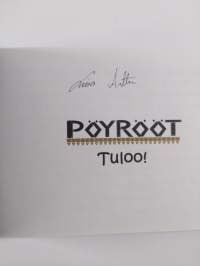 Pöyrööt tuloo! (signeerattu)