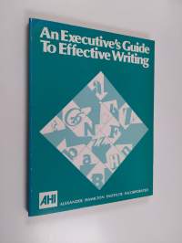 An executive&#039;s guide to effective writing