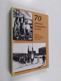 70 yhteisen kamppailun vuotta : Nokian kumityöväen ammattiosasto 1914-1984