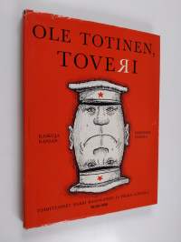 Ole totinen, toveri : kaskuja kansandemokratioista