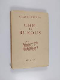 Uhri ja rukous : uskonnonhistoriallisia tutkielmia