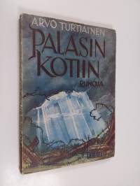 Palasin kotiin : runoja