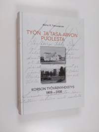 Työn ja tasa-arvon puolesta : Korson sosialidemokraattinen työväenyhdistys 100 : 1906-2006 (signeerattu)