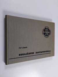 Rukajärven rautaporteilla